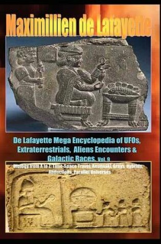 Cover of de Lafayette Mega Encyclopedia of UFOs, Extraterrestrials, Aliens Encounters & Galactic Races. Vol.9