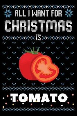 Cover of All I Want For Christmas Is Tomato