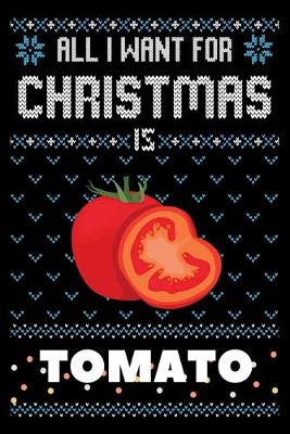 Book cover for All I Want For Christmas Is Tomato