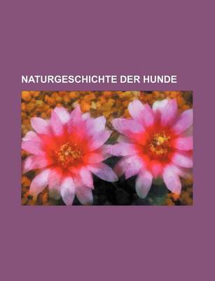 Book cover for Naturgeschichte Der Hunde