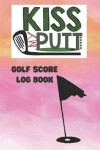 Book cover for Kiss My Putt