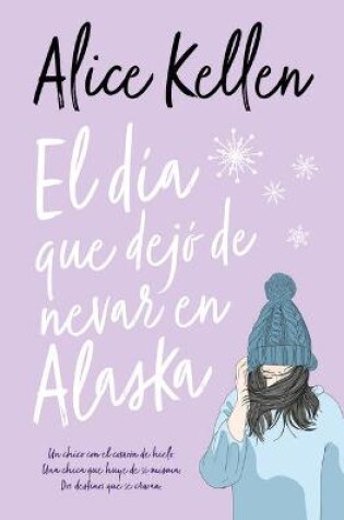 Cover of Dia Que Dejo de Nevar En Alaska, El -V2*