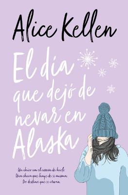 Book cover for Dia Que Dejo de Nevar En Alaska, El -V2*