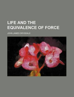 Book cover for Life and the Equivalence of Force