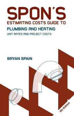 Book cover for Spon's Estimating Costs Guide to Plumbing and Heating: Unit Rates and Project Costs