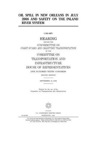 Cover of Oil spill in New Orleans in July 2008 and safety on the inland river system