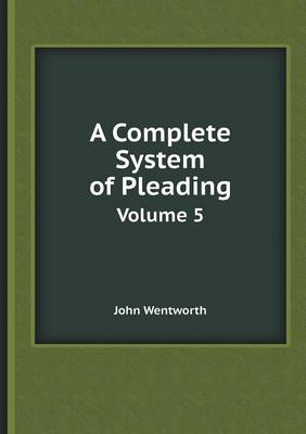 Book cover for A Complete System of Pleading Volume 5