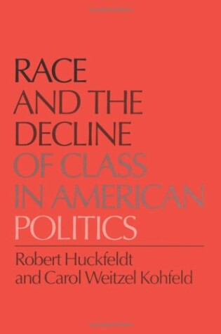 Cover of Race and the Decline of Class in American Politics