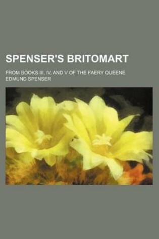 Cover of Spenser's Britomart; From Books III, IV, and V of the Faery Queene