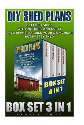 Book cover for DIY Shed Plans Box Set 4 in 1