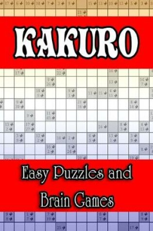 Cover of Kakuro Easy Puzzles and Brain Games