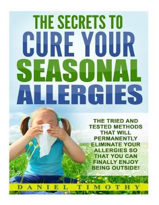 Book cover for The Secrets to Cure Your Seasonal Allergies