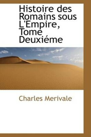 Cover of Histoire Des Romains Sous L'Empire, Tome Deuxieme