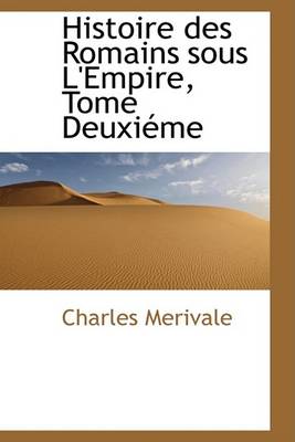Book cover for Histoire Des Romains Sous L'Empire, Tome Deuxieme