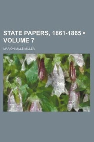 Cover of State Papers, 1861-1865 (Volume 7)