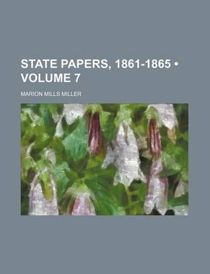 Book cover for State Papers, 1861-1865 (Volume 7)