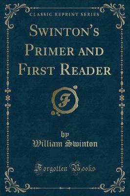 Book cover for Swinton's Primer and First Reader (Classic Reprint)