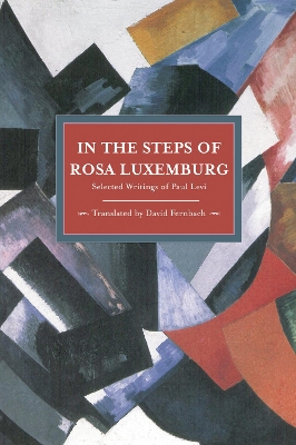 Book cover for In The Steps Of Rosa Luxemburg: Selected Writings Of Paul Levi