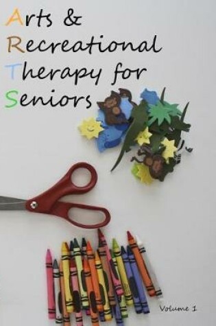 Cover of Arts and Recreational Therapy for Seniors