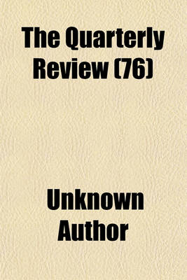 Book cover for The Quarterly Review Volume 76