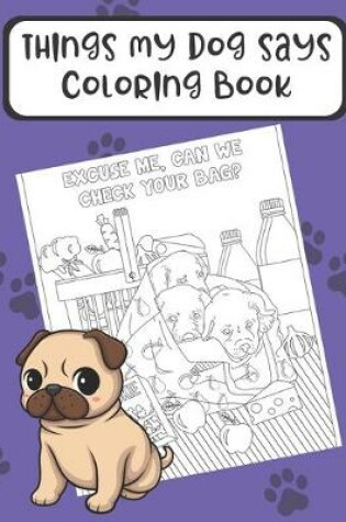 Cover of Things My Dog Says Coloring Book