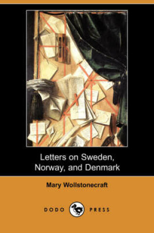 Cover of Letters on Sweden, Norway, and Denmark (Dodo Press)