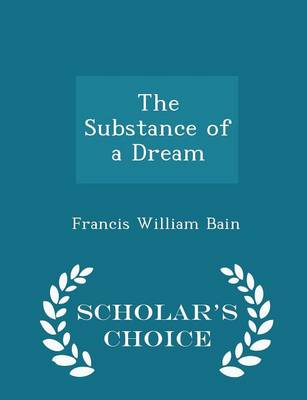 Book cover for The Substance of a Dream - Scholar's Choice Edition