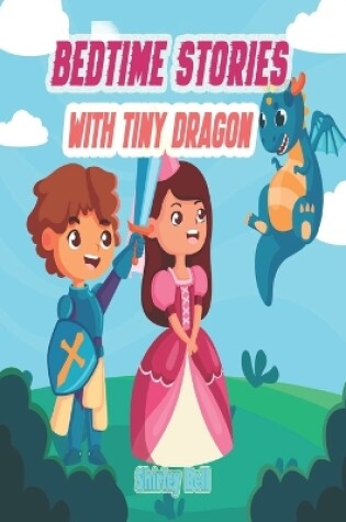 Cover of Bedtime Stories With Tiny Dragon