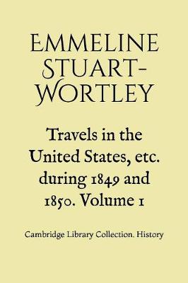 Cover of Travels in the United States, etc. during 1849 and 1850. Volume 1