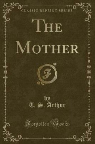 Cover of The Mother (Classic Reprint)