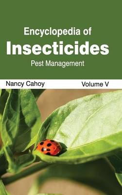 Book cover for Encyclopedia of Insecticides: Volume V (Pest Management)