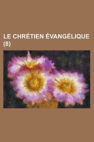 Cover of Le Chretien Evangelique (8)