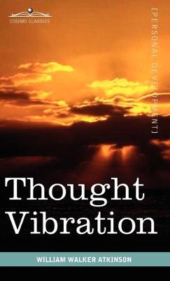 Book cover for Thought Vibration or the Law of Attraction in the Thought World