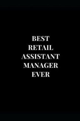 Cover of Best Retail Assistant Manager Ever
