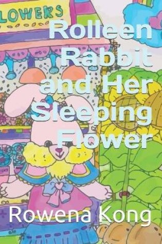 Cover of Rolleen Rabbit and Her Sleeping Flower
