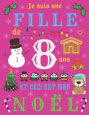 Book cover for Je suis une fille de 8 ans et ceci est mon Noel