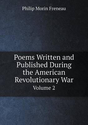 Book cover for Poems Written and Published During the American Revolutionary War Volume 2