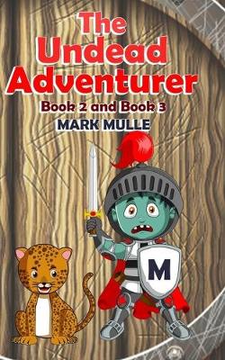 Book cover for The Undead Adventurer, Book 2 and Book 3 (An Unofficial Minecraft Book for Kids Ages 9 - 12 (Preteen)