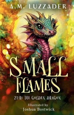 Book cover for Small Flames Zuri the Golden Dragon