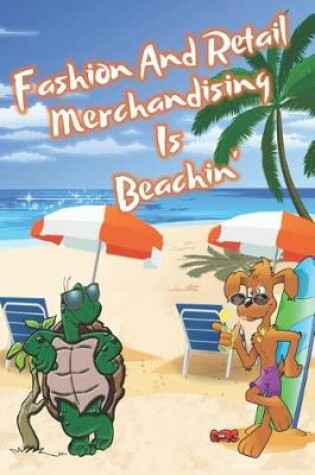 Cover of Fashion And Retail Merchandising Is Beachin'