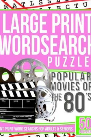 Cover of Large Print Wordsearch Puzzles Popular Movies of the 80s