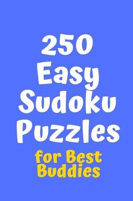 Book cover for 250 Easy Sudoku Puzzles for Best Buddies