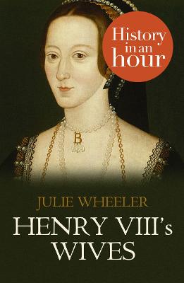 Book cover for Henry VIII's Wives: History in an Hour
