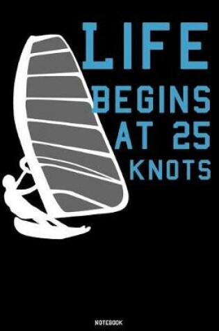 Cover of Life Begins at 25 Knots