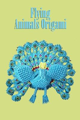 Book cover for Flying Animals Origami