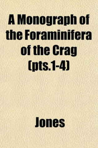 Cover of A Monograph of the Foraminifera of the Crag (Pts.1-4)