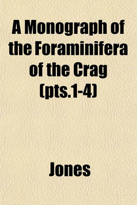 Book cover for A Monograph of the Foraminifera of the Crag (Pts.1-4)