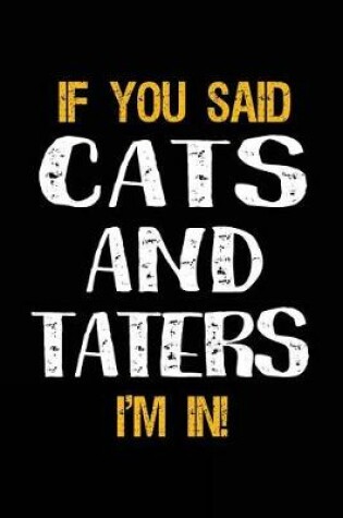 Cover of If You Said Cats and Taters I'm in