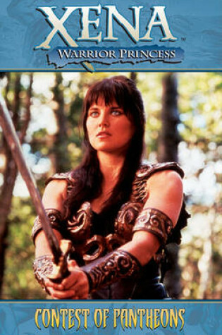 Cover of Xena Warrior Princess Volume 1: Contest of Pantheons