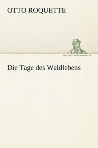 Cover of Die Tage Des Waldlebens